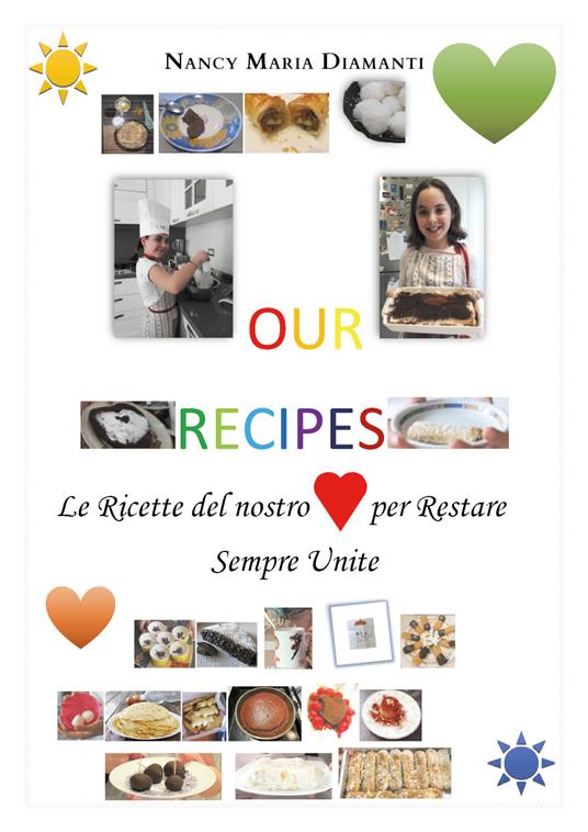 Our recipes. Le ricette del nostro cuore per restare sempre unite - Nancy Maria Diamanti - copertina