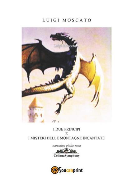 I due principi e le montagne incantate - Luigi Moscato - ebook