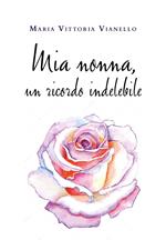 Mia nonna, un ricordo indelebile