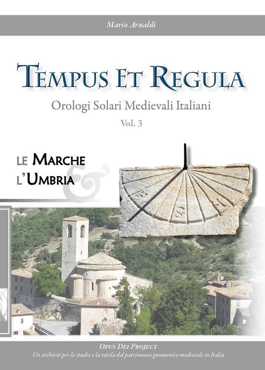 Tempus et regula. Orologi solari medievali italiani. Vol. 3 - Mario Arnaldi - copertina