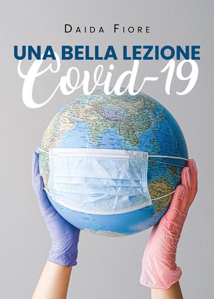 Una bella lezione. Covid 19 - Daida Fiore - copertina