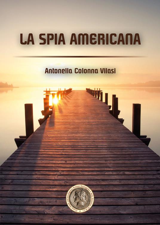 La spia americana - Antonella Colonna Vilasi - copertina