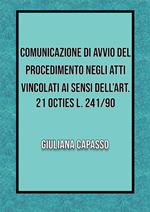 Comunicazione di avvio nel procedimento negli atti vincolati ai sensi dell'art. 21 octies L. 241/90