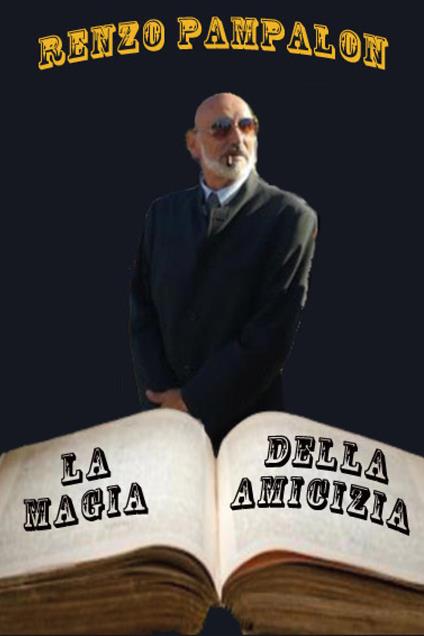 La magia dell'amicizia - Renzo Pampalon - copertina