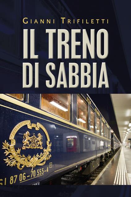 Il treno di sabbia - Gianni Trifiletti - copertina