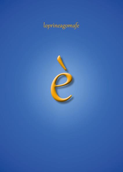 è - loprineagomafe - copertina