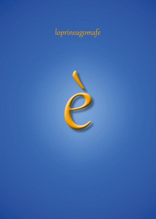 è - loprineagomafe - copertina