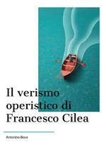 Il verismo operistico di Francesco Cilea