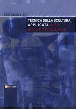 Tecnica della scultura applicata alle nuove tecnologie