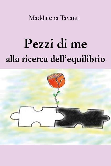 Pezzi di me alla ricerca dell'equilibrio - Maddalena Tavanti - copertina