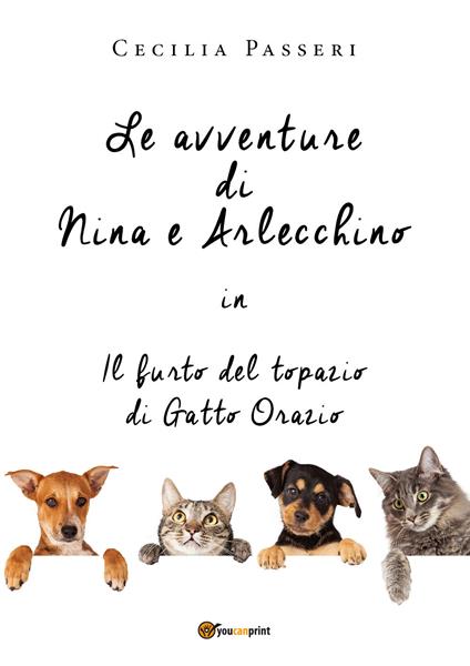 Le avventure di Nina e Arlecchino in il furto del topazio di Gatto Orazio - Cecilia Passeri - copertina