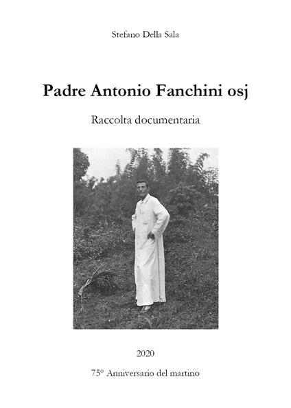 Padre Antonio Fanchini osj. Raccolta documentaria - Stefano Della Sala - copertina