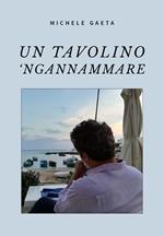 Un tavolino 'Ngannammare