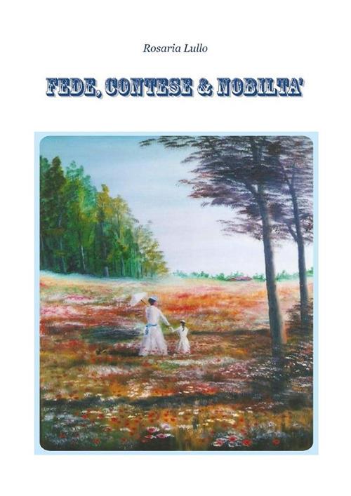 Fede contese e nobiltà - Rosaria Lullo - ebook