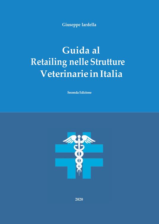 Guida al retailing nelle strutture veterinarie in Italia - Giuseppe Iardella - copertina