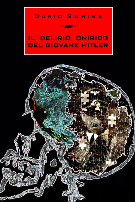 Il delirio onirico del giovane Hitler - Dario Gumina - copertina