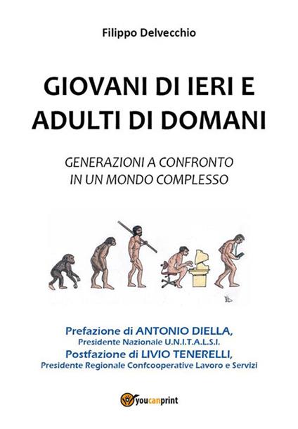 Giovani di ieri e adulti di domani. Generazioni a confronto in un mondo complesso - Filippo Delvecchio - ebook