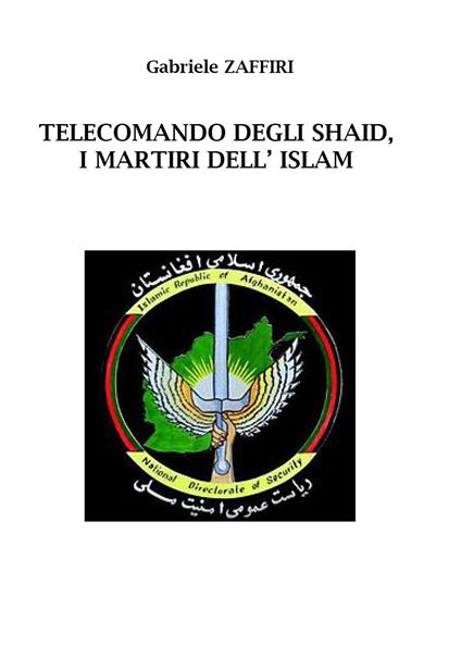 Telecomando degli Shaid, i martiri dell'Islam - Gabriele Zaffiri - copertina