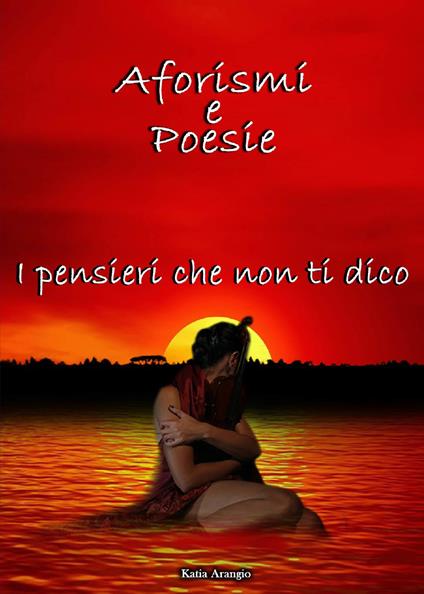 I pensieri che non ti dico - Katia Arangio - copertina