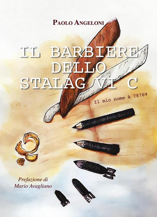 Il barbiere dello Stalag VI Cl. Il mio nome è 78769 - Paolo Angeloni - copertina