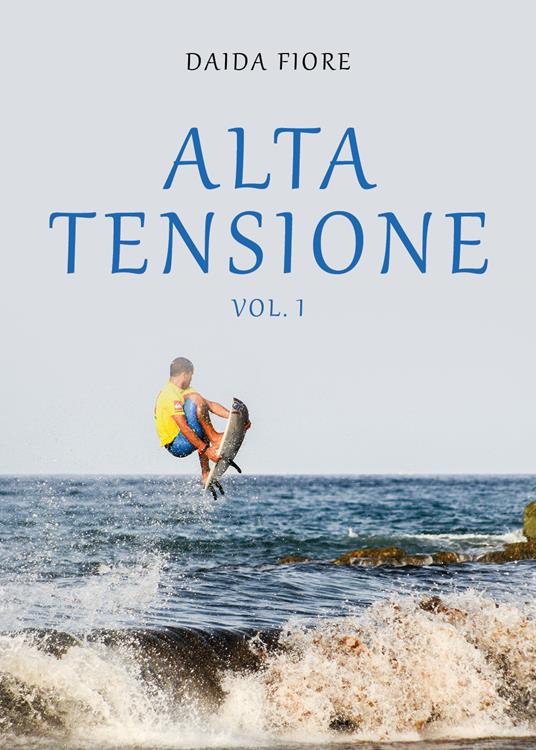 Alta tensione. Vol. 1 - Daida Fiore - copertina