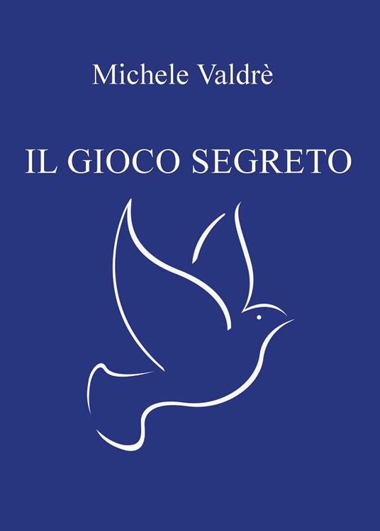 Il gioco segreto - Michele Valdrè - copertina