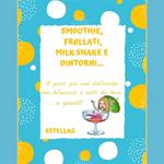 Smoothie, frullati, milk shake e dintorni... I pasti più cool dell'estate sono bilanciati e tutti da bere... o quasi!