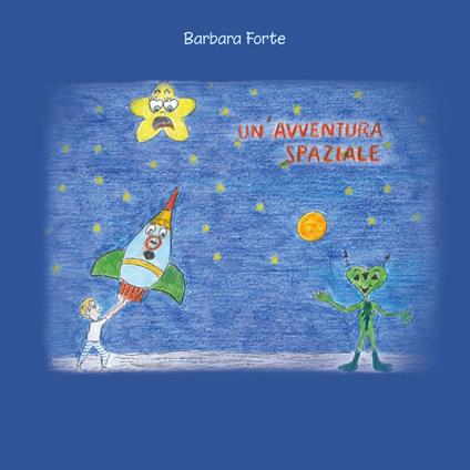 Un' avventura spaziale - Barbara Forte - copertina