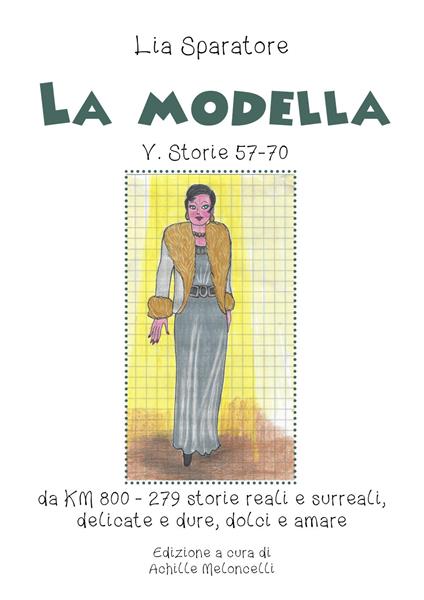 La modella V. Storie 57-70 da KM 800-279 storie reali e surreali, delicate e dure, dolci e amare. Ediz. illustrata - Lia Sparatore - copertina