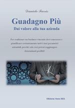 Guadagno più. Dai valore alla tua azienda