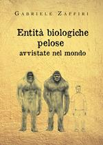 Entità biologiche pelose avvistate nel mondo