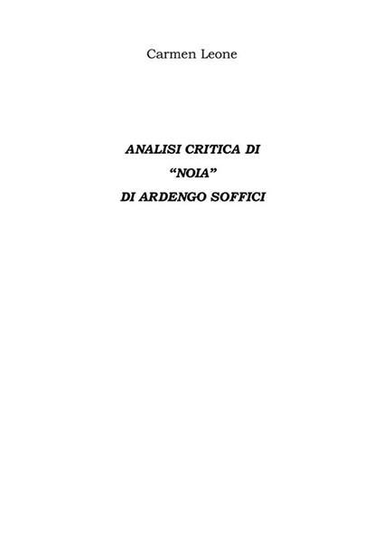 Analisi critica di «Noia» di Ardengo Soffici - Carmen Leone - ebook