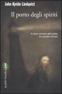 Il porto degli spiriti - John Ajvide Lindqvist - copertina