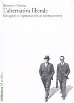 L' alternativa liberale. Malagodi e l'opposizione al centrosinistra