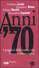 Anni '70. I peggiori della nostra vita