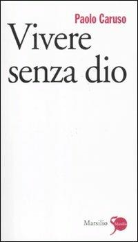 Vivere senza dio - Paolo Caruso - copertina