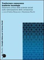 Trasformare conoscenza, trasferire tecnologia. Dizionario critico delle scienze sociali sulla trasformazione produttiva