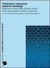 Trasformare conoscenza, trasferire tecnologia. Dizionario critico delle scienze sociali sulla trasformazione produttiva - copertina