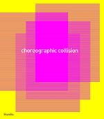 Choreographic Collision. Ediz. illustrata