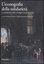 L'iconografia della solidarietà. La mediazione delle immagini (secoli XIII-XVIII)