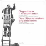 Organizzar il trasumanar. Pier Paolo Pasolini cristiano delle origini o gnostico moderno. Catalogo della mostra. Ediz. italiana e tedesca