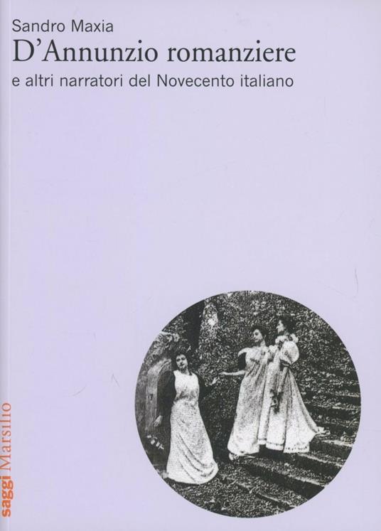 D'Annunzio romanziere e altri narratori del Novecento italiano - Sandro Maxia - copertina