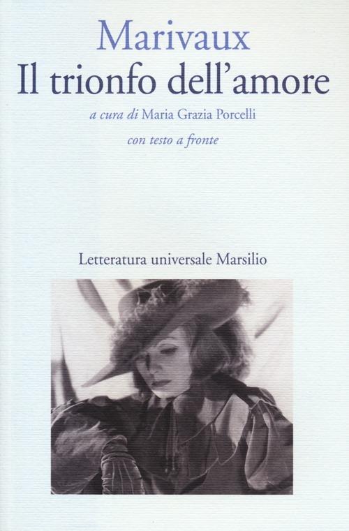 Il trionfo dell'amore. Testo francese a fronte - Pierre de Marivaux - copertina