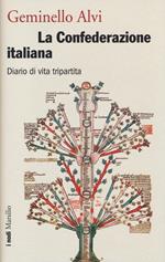 La Confederazione italiana. Diario di vita tripartita