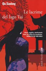 Le lacrime del lago Tai. Le inchieste dell'ispettore Chen. Vol. 7