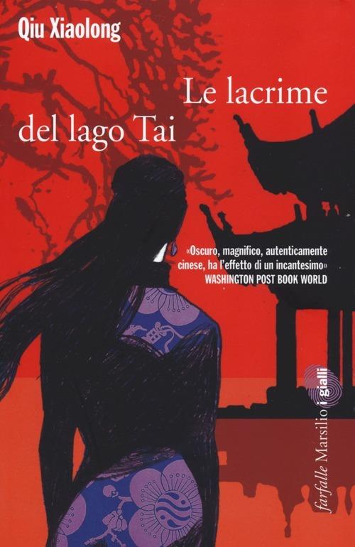 Le lacrime del lago Tai. Le inchieste dell'ispettore Chen. Vol. 7 - Xiaolong Qiu - copertina