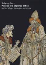 Platone e la sapienza antica. Matematica, filosofia e armonia