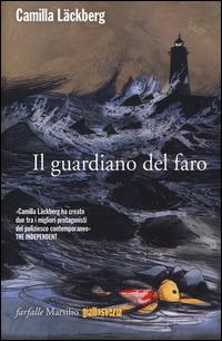 Il guardiano del faro. I delitti di Fjällbacka. Vol. 7 - Camilla Läckberg - copertina