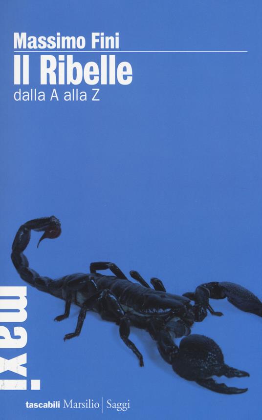 Il ribelle. Dalla A alla Z - Massimo Fini - copertina