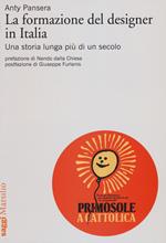 La formazione del designer in Italia. Una storia lunga più di un secolo